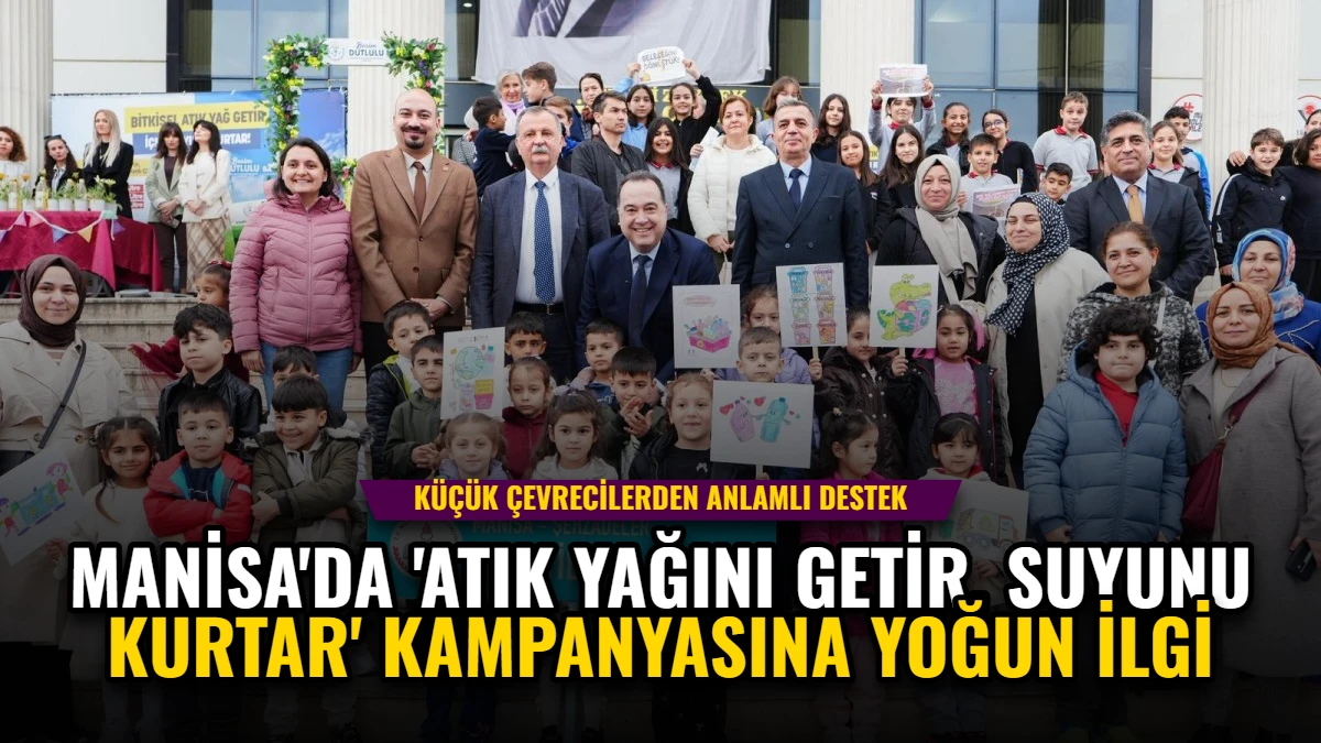 Manisa'da 'Atık Yağını Getir, Suyunu Kurtar' Kampanyasına Yoğun İlgi
